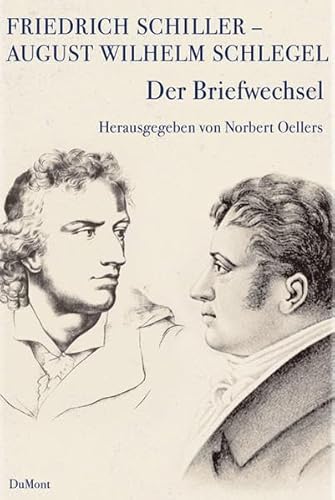 Beispielbild fr Friedrich Schiller - August Wilhelm Schlegel / Der Briefwechsel 1795 - 1801 zum Verkauf von medimops