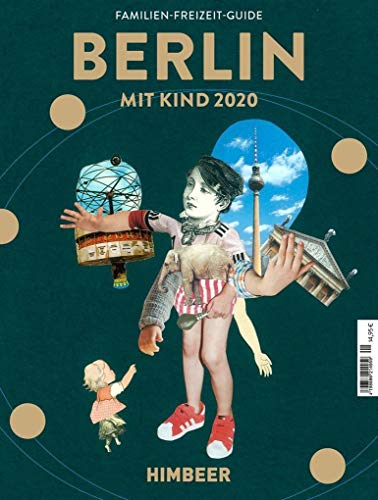 Imagen de archivo de BERLIN MIT KIND 2020: Der Familien-Freizeit-Guide. Mit 1000 Ideen fr jedes Alter und Wetter. a la venta por medimops