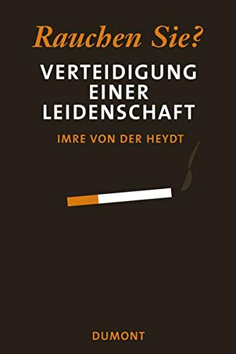 Stock image for Rauchen Sie? Verteidigung einer Leidenschaft for sale by BookHolders