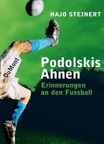 Beispielbild für Podolskis Ahnen. Erinnerungen an den Fußball zum Verkauf von medimops