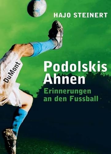 Stock image for Podolskis Ahnen. Erinnerungen an den Fuball. Hardcover mit Schutzumschlag for sale by Deichkieker Bcherkiste