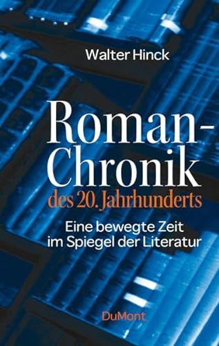 9783832179847: Roman-Chronik des 20. Jahrhunderts: Eine bewegte Zeit im Spiegel der Literatur