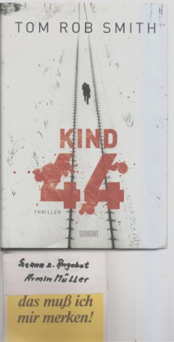 Kind 44. Thriller. Tom Rob Smith. Aus dem Engl. von Armin Gontermann