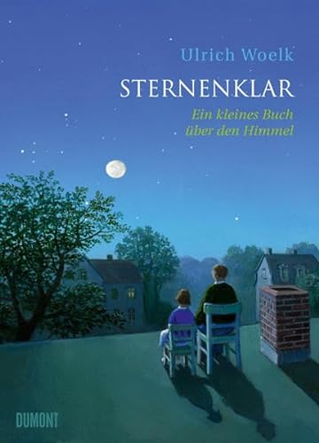 Sternenklar: Ein kleines Buch über den Himmel - Woelk, Ulrich