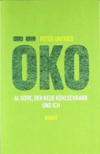 Öko : Al Gore, der neue Kühlschrank und ich. (ISBN 0486442322)