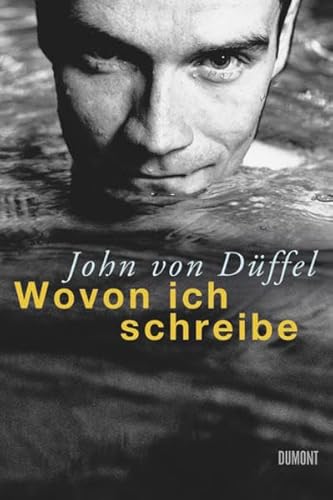 9783832180881: Wovon ich schreibe: Eine kleine Poetik des Lebens