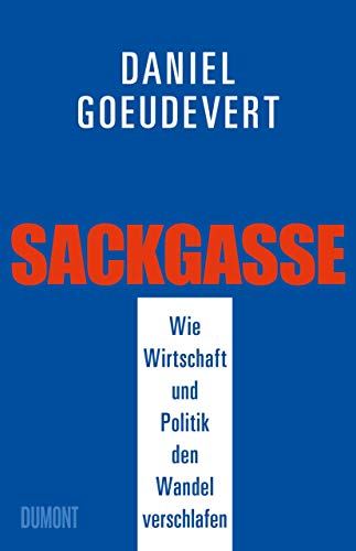 Stock image for Sackgasse: Wie Wirtschaft und Politik den Wandel verschlafen for sale by medimops