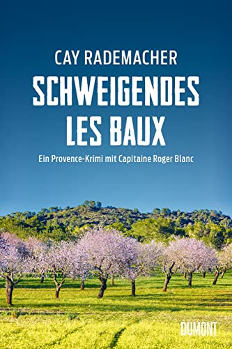 9783832181284: Schweigendes Les Baux: Ein Provence-Krimi mit Capitaine Roger Blanc