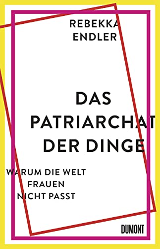 9783832181369: Das Patriarchat der Dinge: Warum die Welt Frauen nicht passt