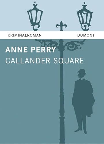 Stock image for Callander Square: Roman Anne Perry. [Hrsg. von Volker Neuhaus. Aus dem Engl. bers. von Andreas Schneider und Michael Tondorf] for sale by ralfs-buecherkiste