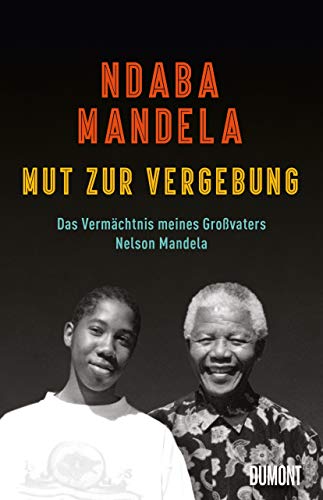 9783832183622: Mut zur Vergebung: Das Vermchtnis meines Grovaters Nelson Mandela