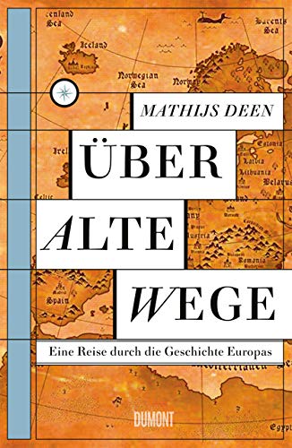 9783832183837: ber alte Wege: Eine Reise durch die Geschichte Europas