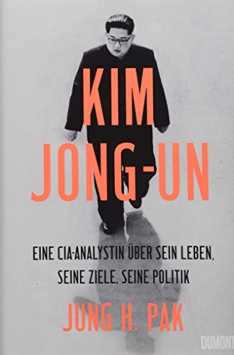 9783832183899: Kim Jong-un: Eine CIA-Analystin ber sein Leben, seine Ziele, seine Politik