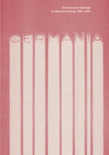 Beispielbild fr Die Deutschen Beitrage Zur Biennale Venedig 1895-2007 zum Verkauf von G.J. Askins Bookseller