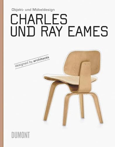 Objekt- und Möbeldesign: Charles und Ray Eames. - Dachs (Hrsg.), Sandra, Patricia de Muga (Hrsg.) und Laura Garcia Hintze (Hrsg.)