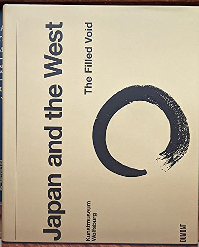 Stock image for Japan and the West: The Filled Void (Kunstmuseum Wolfsburg) for sale by Fahrenheit's Books