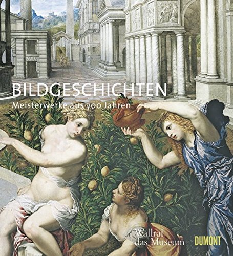 9783832191399: Bildgeschichten: Meisterwerke aus 700 Jahren aus dem Wallraf-Richartz-Museum, Kln