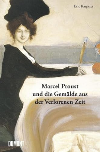 9783832192761: Marcel Proust und die Gemlde aus der Verlorenen Zeit