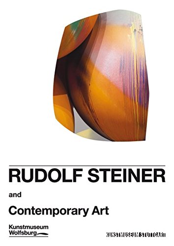 Rudolf Steiner und die Kunst der Gegenwart - Kunstmuseum Wolfsburg 13. Mai bis 3. Oktober 2010 + Kunstmuseum Stuttgart 5. Februar bis 22. Mai 2011 - - Brüderlin, Markus sowie Ulrike Groos (Herausgeber) -