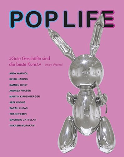 Beispielbild fr Pop Life: Warhol, Haring, Koons, Hirst, . zum Verkauf von medimops