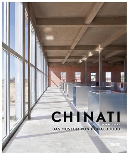 Imagen de archivo de Donald Judd : CHINATI. Das Museum von Donald Judd (German) a la venta por Antiquariat UEBUE