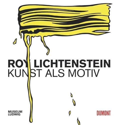 Beispielbild fr Roy Lichtenstein : Kunst als Motiv. zum Verkauf von Kloof Booksellers & Scientia Verlag