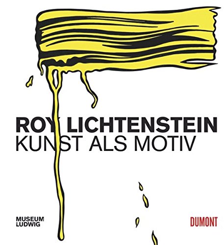 Stock image for Roy Lichtenstein : Kunst als Motiv. for sale by Kloof Booksellers & Scientia Verlag