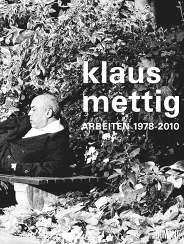 Klaus Mettig - Arbeiten 1976 - 2010 [anlässlich der Ausstellung Museum Kunst-Palast, Düsseldorf 1...