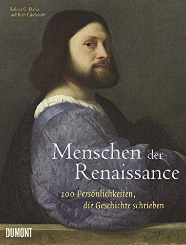 Beispielbild fr Menschen der Renaissance: 100 Persnlichkeiten, die Geschichte schrieben zum Verkauf von medimops