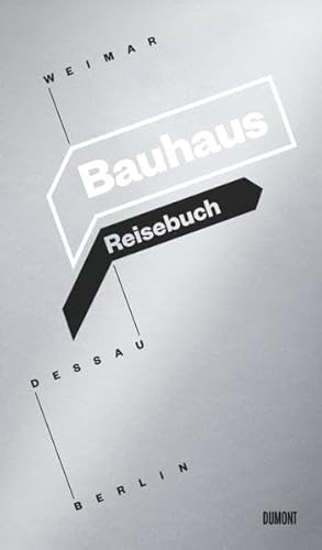 9783832194116: Das Bauhaus. Weimar. Dessau. Berlin: Ein Reisebuch