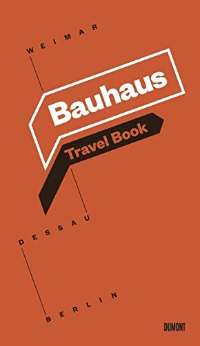 Beispielbild fr Das Bauhaus. Weimar. Dessau. Berlin: Ein Reisebuch zum Verkauf von medimops