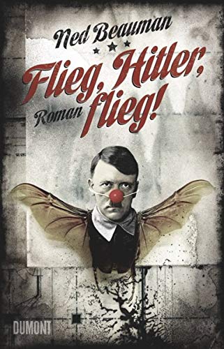 Beispielbild fr Flieg, Hitler, flieg!: Roman zum Verkauf von medimops