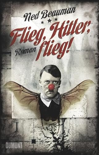 9783832195410: Flieg, Hitler, flieg!: Roman