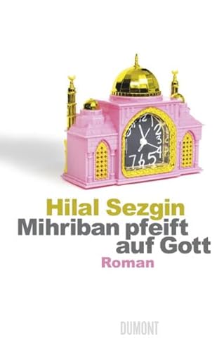 Stock image for Mihriban pfeift auf Gott: Roman for sale by medimops