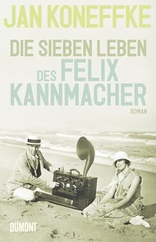 9783832195854: Koneffke, J: Die sieben Leben des Felix Kannmacher