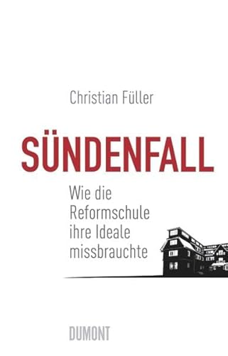 9783832196349: Sndenfall: Wie die Reformschule ihre Ideale missbrauchte