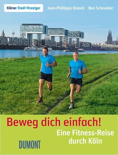 Beispielbild fr Beweg dich einfach!: Eine Fitness-Reise durch Kln zum Verkauf von medimops