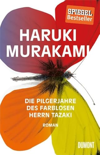 DIE PILGERJAHRE DES FARBLOSEN HERRN TAZAKI. Roman - Murakami, Haruki