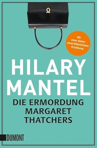 9783832197681: Die Ermordung Margaret Thatchers: Erzhlungen