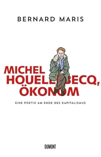 9783832198046: Michel Houellebecq, konom: Eine Poetik am Ende des Kapitalismus