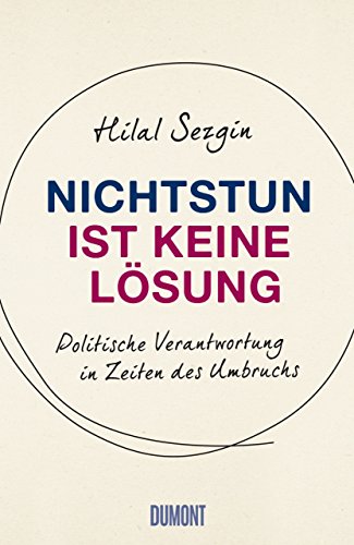 9783832198817: Nichtstun ist keine Lsung: Politische Verantwortung in Zeiten des Umbruchs