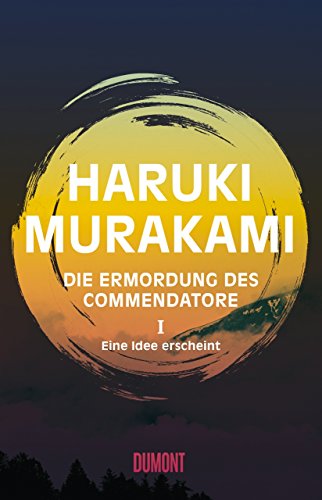 Beispielbild für Murakami, Haruki: Die Ermordung des Commendatore; Teil: Band 1., Eine Idee erscheint zum Verkauf von Preiswerterlesen1 Buchhaus Hesse