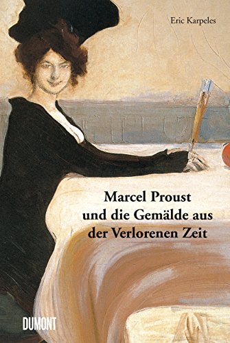 Imagen de archivo de Marcel Proust und die Gemlde aus der Verlorenen Zeit -Language: german a la venta por GreatBookPrices