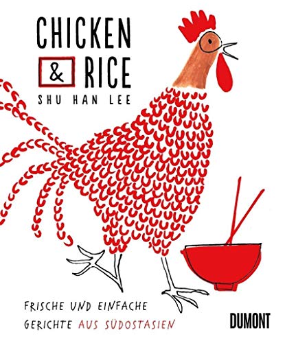 Stock image for Chicken & Rice: Frische und einfache Gerichte aus Sdostasien for sale by medimops