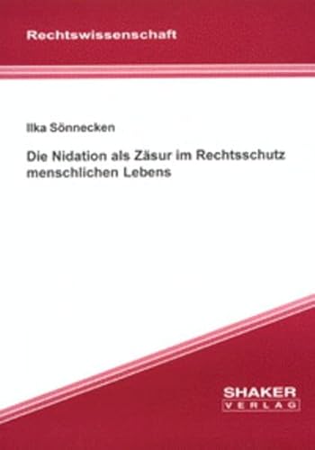 9783832200688: Die Nidation als Zsur im Rechtsschutz menschlichen Lebens