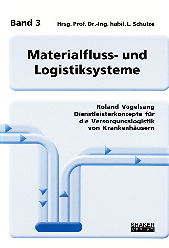 Stock image for Dienstleisterkonzepte fr die Versorgungslogistik von Krankenhusern (Materialfluss- und Logistiksysteme) for sale by medimops