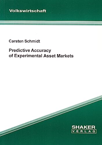 Stock image for Predictive Accuracy of Experimental Asset Markets (Berichte aus der Volkswirtschaft) for sale by medimops