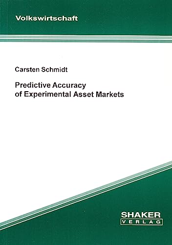 9783832218539: Predictive Accuracy of Experimental Asset Markets (Berichte Aus Der Volkswirtschaft)
