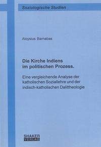 9783832218553: Die Kirche Indiens im politischen Prozess: Eine vergleichende Analyse der katholischen Soziallehre und der indisch-katholischen Dalittheologie