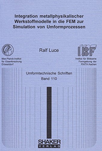 9783832219741: Integration metallphysikalischer Werkstoffmodelle in die FEM zur Simulation von Umformprozessen